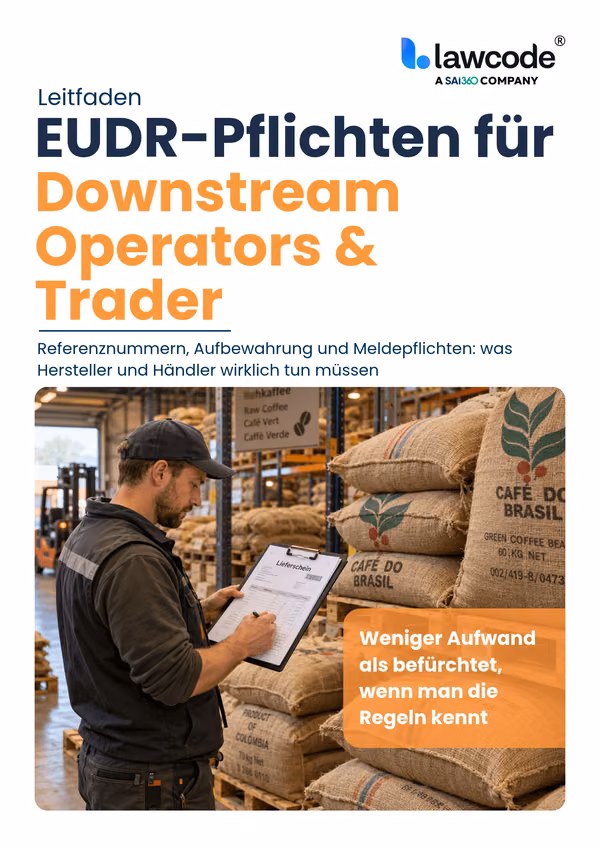 Ihr Praxis-Leitfaden zu den EUDR-Pflichten für Downstream Operators & Trader